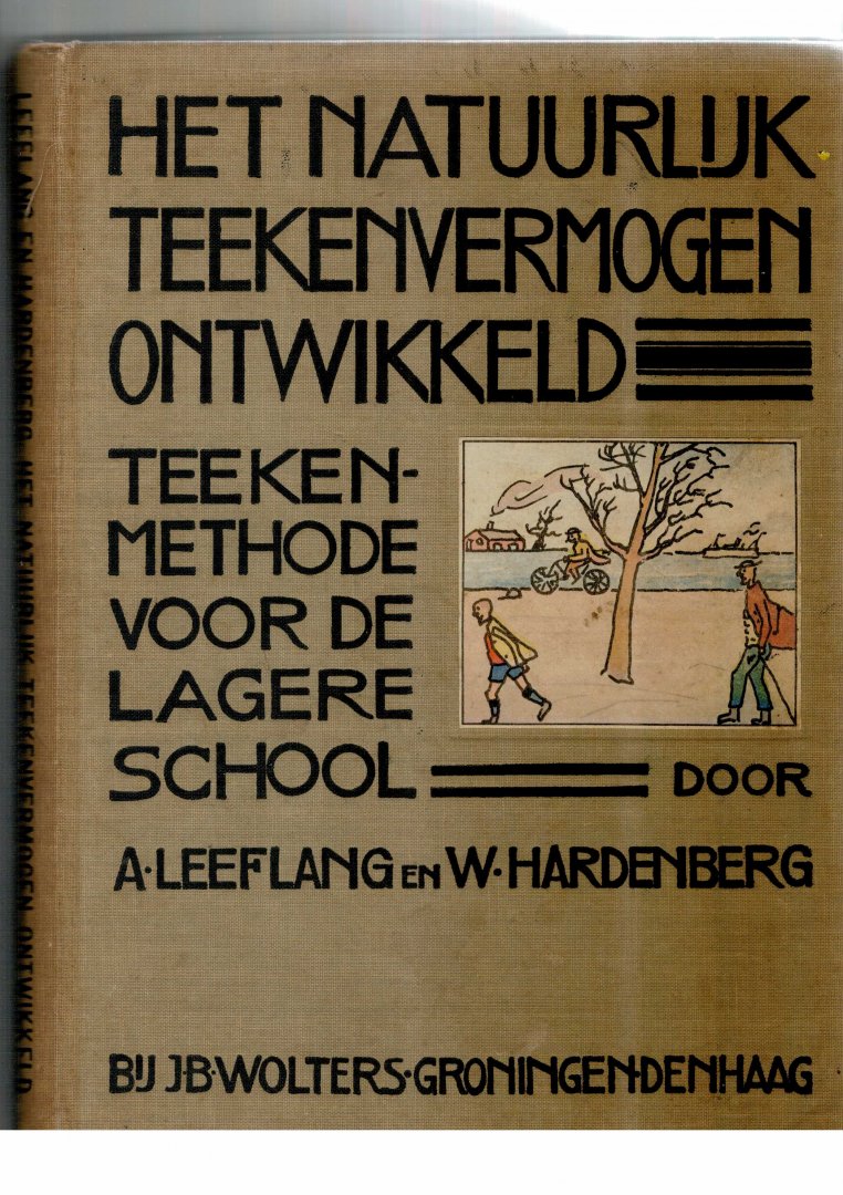 Leeflang A. / Hardenberg W. - Het natuurlijk teekenvermogen ontwikkeld: teekenmethode voor de lagere school