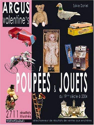 Daniel, Sylvie - Argus Valentine's Poupées & jouets du 19° siècle à 2004
