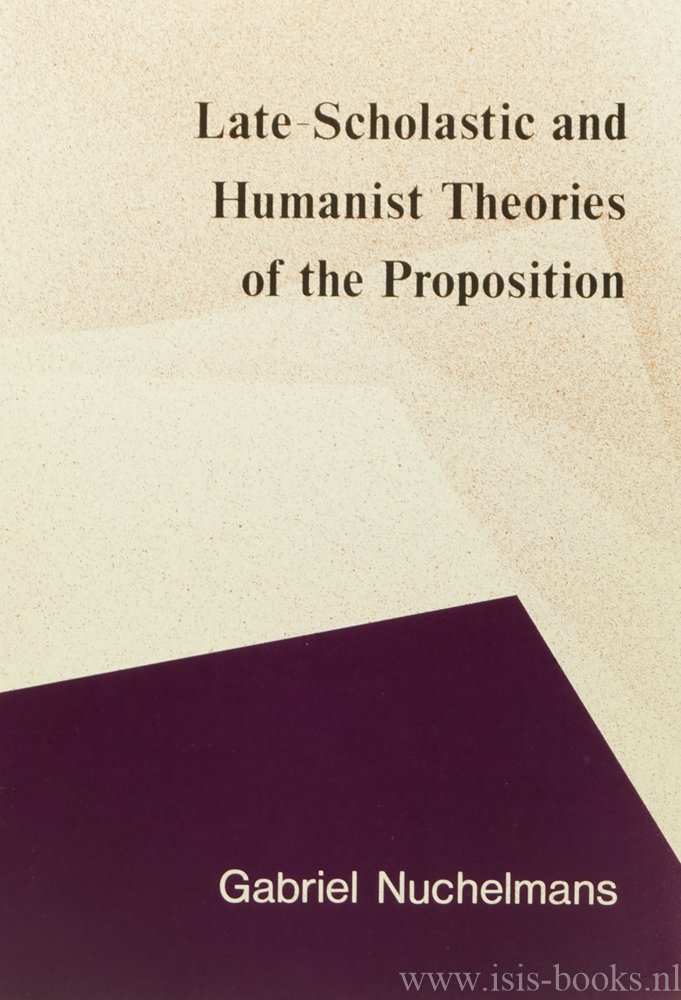 NUCHELMANS, G. - Late-scholastic and humanist theories of the proposition.