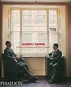 Gilbert & George [Gilbert Proesch & George Passmore] - Gilbert & George : intimate conversations with Francois Jonquet.