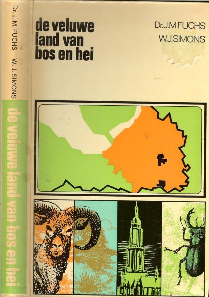 Fuchs, Dr, J.M. en W.J. Simons, De prachtige Illustraties zijn verzorgd door J. de Veen - De veluwe land van bos en hei. Regio Reeks deel 4