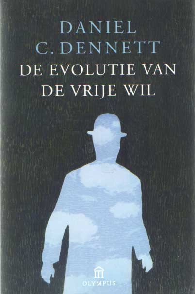 Dennett, Daniel C. - De evolutie van de vrije wil