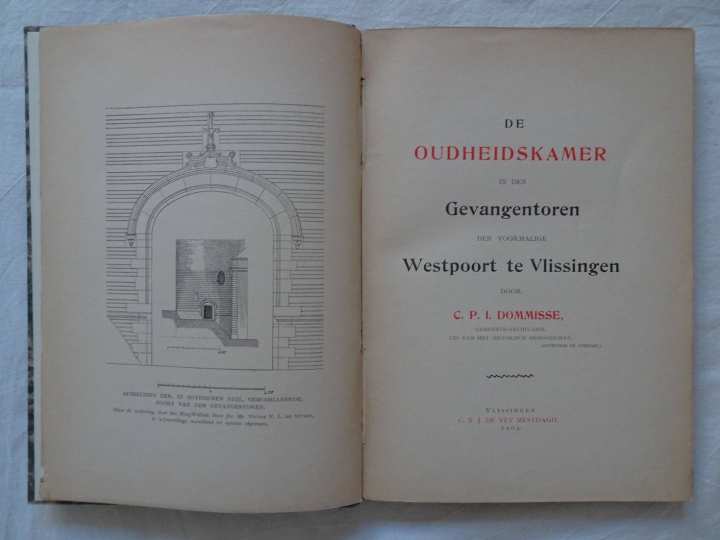 Dommisse, C.P.I.. - De Oudheidskamer in den Gevangentoren der voormalige Westpoort te Vlissingen.