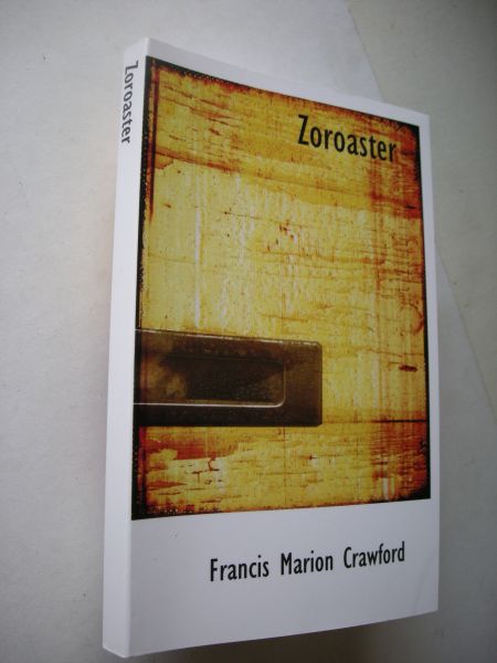 Crawford, Francis Marion - Zoroaster
