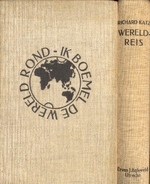Katz, Richard - Ik boemel de Wereld rond (Een reis om de aarde in twee jaar, per kameel en spoor, schip en auto) + Wereldreis (per kameel en spoor, ship en auto)