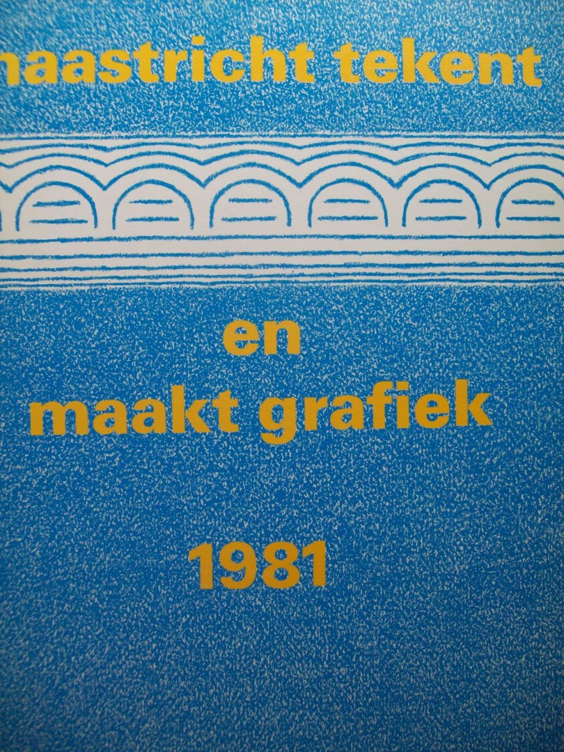 Wim Luske (vormgeving) - "Maastricht tekent en maakt grafiek 1981"