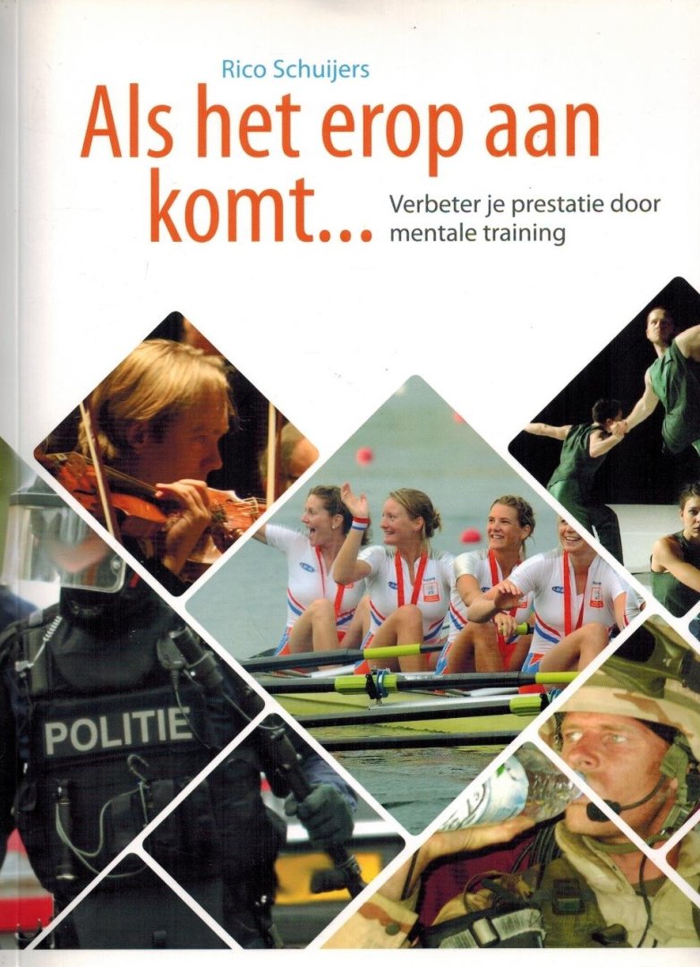 Rico Schuijers - Als het erop aan komt -Verbeter je prestatie door mentale training