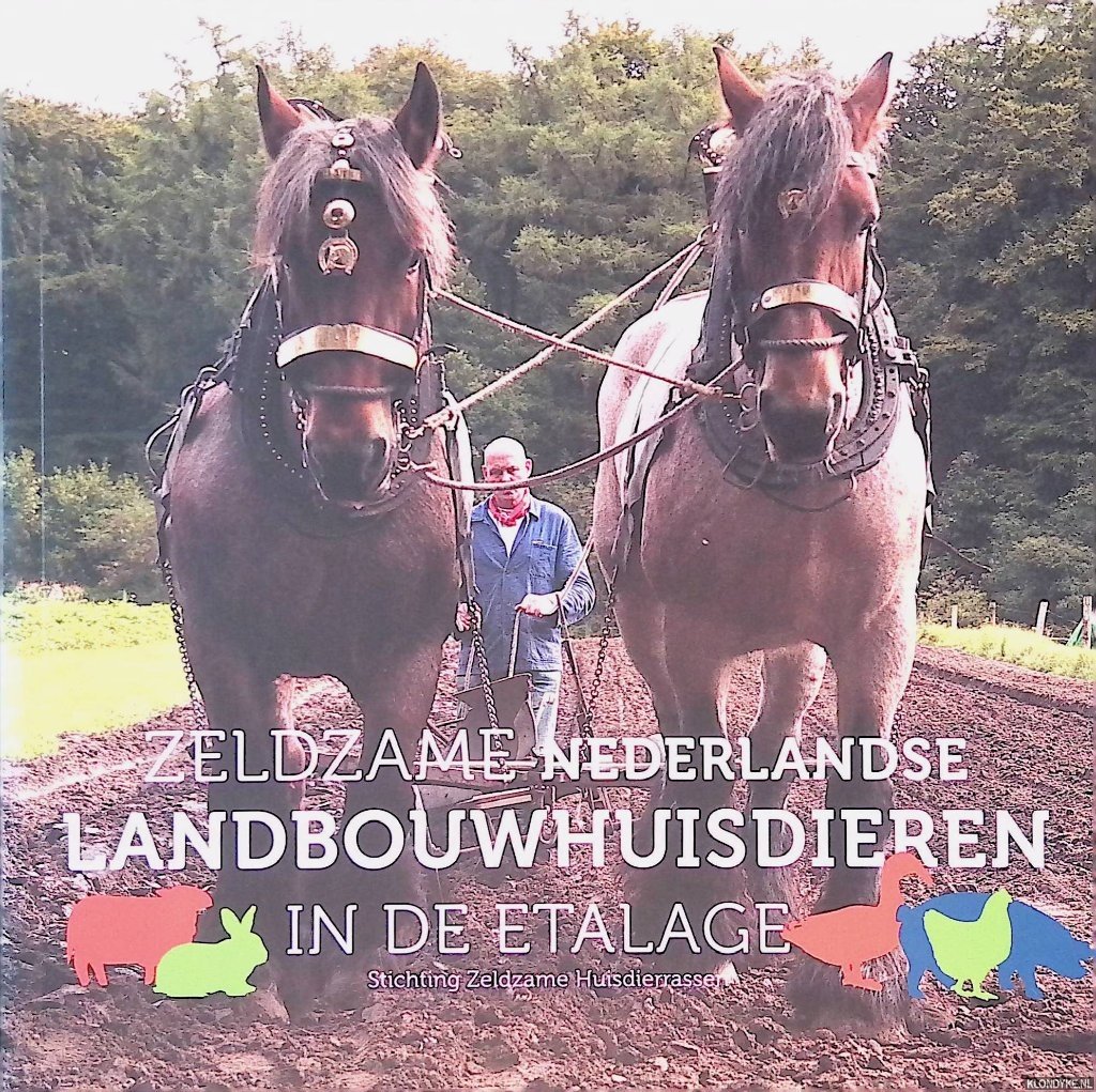 Buiter, Rob & Nonja Remijn & Ruud Oosterhof & Ank Zegwaard - Zeldzame Nederlandse landbouwhuisdieren in de etalage