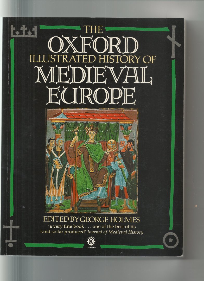 George Holmes - The Oxford Illustrated History of Medieval Europe