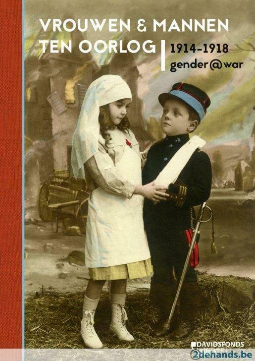  - Vrouwen en mannen ten oorlog 1914 – 1918
