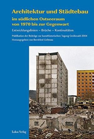LICHTNAU, BERNFRIED. - Architektur und Städtebau im südlichen Ostseeraum zwischen 1936 und 1980.