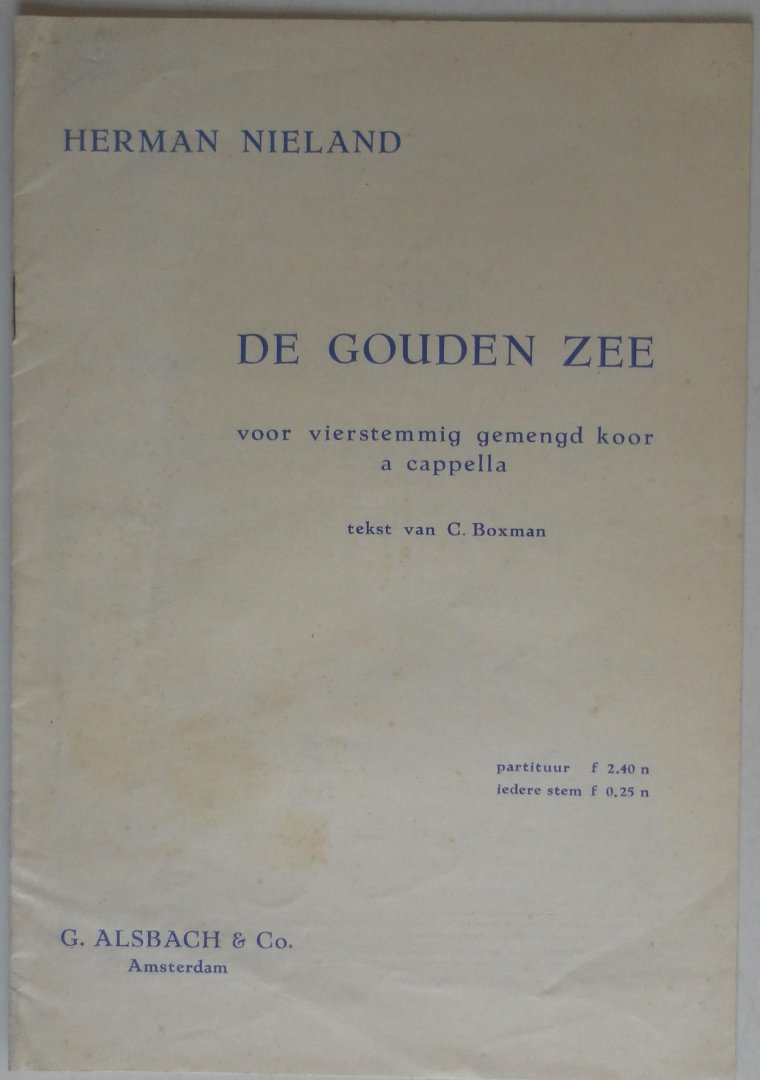 Nieland Herman, tekst van Boxman C van - De Gouden Zee voor vierstemmig gemengd koor a capella