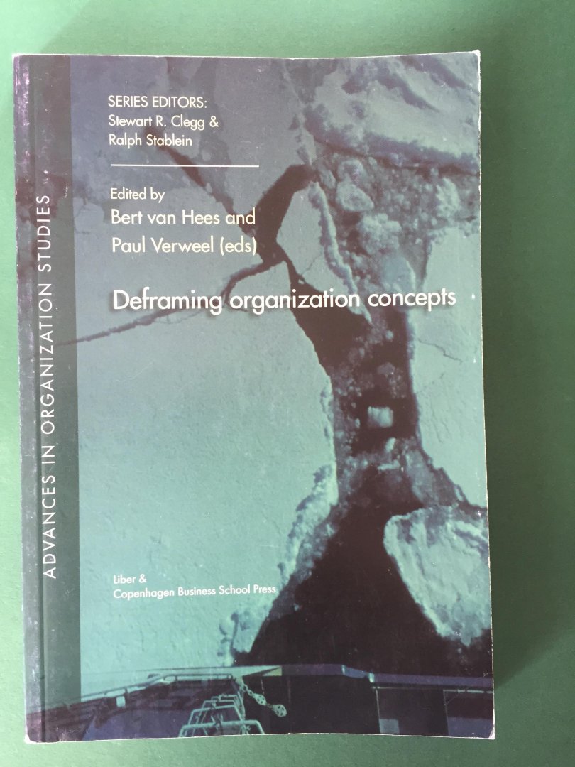 Hees, Bert van - Deframing Organization Concepts