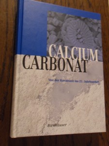 Tegethoff, Wolfgang F. - Calciumcarbonat. Von der Kreidezeit bis ins 21. Jahrhundert