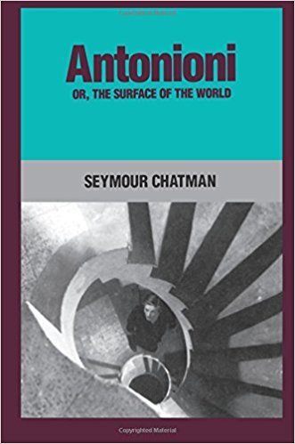 Chatman, Seymour B. - Antonioni, or, The Surface of the World