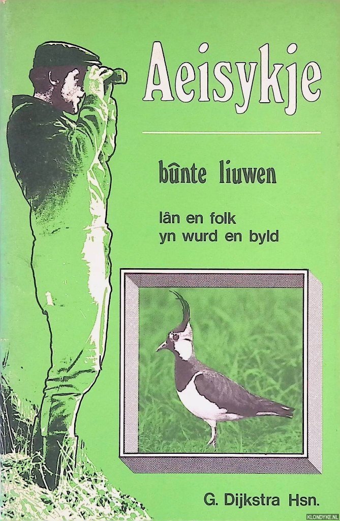 Dijkstra, G. - Aeisykje; bunte liuwen: lân en folk yn wurd en byld
