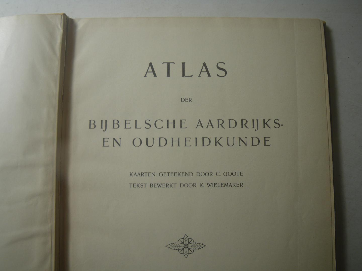 Goote, C. / Wielemaker, K. - Atlas der bijbelsche aardrijkskunde en oudheidkunde