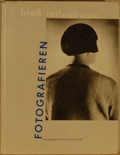 - - Fotografieren hiesz teilnehmen. Fotografinnen der Weimarer Republik