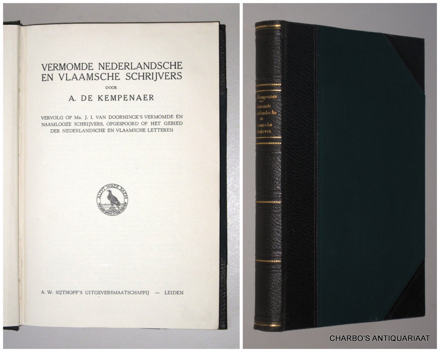 KEMPENAER, A. DE, - Vermomde Nederlandsche en Vlaamsche schrijvers. Vervolg op Mr. J.I. van Doorninck's Vermomde en naamlooze schrijvers, opgespoord op het gebied der Nederlandsche en Vlaamsche letteren.