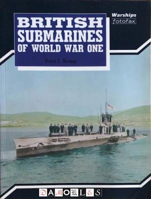 Paul J. Kemp - British Submarines of World War One