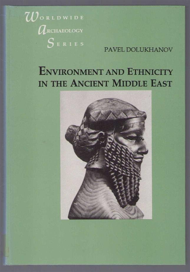 Dolukhanov, Paul M. - Environment and ethnicity in the ancient Middle East