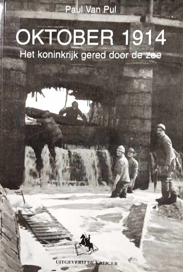VAN PUL Paul - Oktober 1914: Het koninkrijk gered door de zee