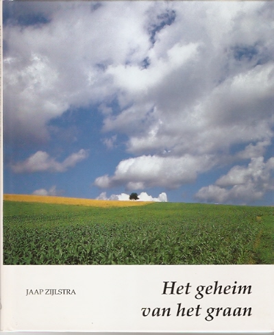 Zijlstra, Jaap - Het geheim van het graan -- gesigneerd exemplaar