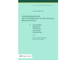 R.J.N. Schlossels - Onderwijseditie bestuursrecht in de sociale rechtsstaat, band 1