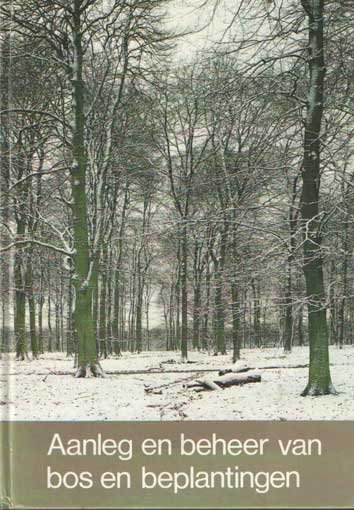 Schutz, P.R. & G. van Tol - Aanleg en beheer van bos en beplantingen