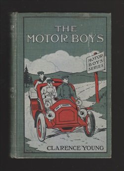 YOUNG, CLARENCE - The Motor Boys or Chums Through Thick and Thin