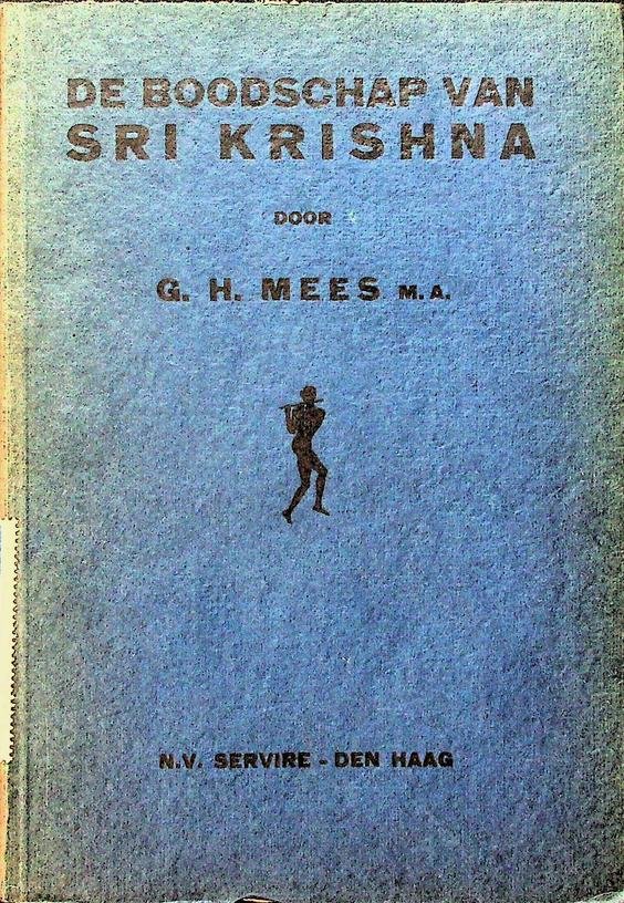 Mees, G.H. - De booschap van Sri Krishna. De dialoog tusschen Sri Krishna en Oeddhava