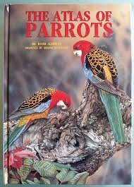 Alderton, David - The Atlas of Parrots of the World