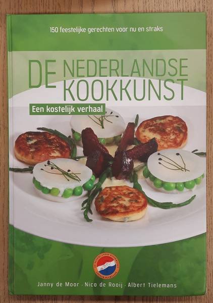 MOOR, JANNY DE . - De Nederlandse Kookkunst, een kostelijk verhaal 150 feestelijke gerechten voor nu en straks