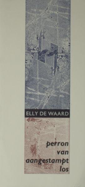 Waard, Elly de. - Perron van aangestampt los.