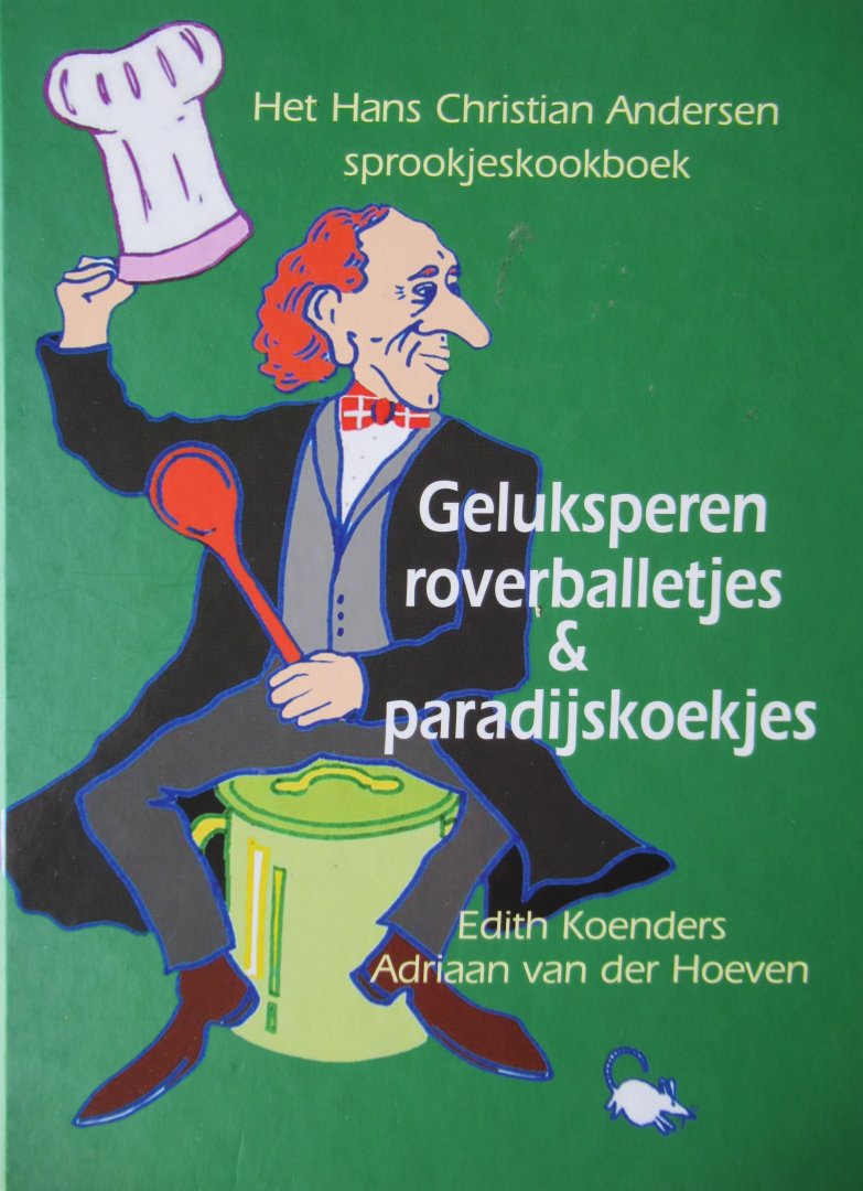 Koenders, Edith - Hoeven Adriaan van der - Geluksperen roverballetjes & paradijskoekjes