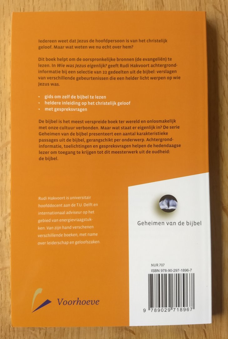Hakvoort Rudi - WIE WAS JEZUS EIGENLIJK?  -  bloemlezing uit de historische verslagen - Geheimen van de Bijbel