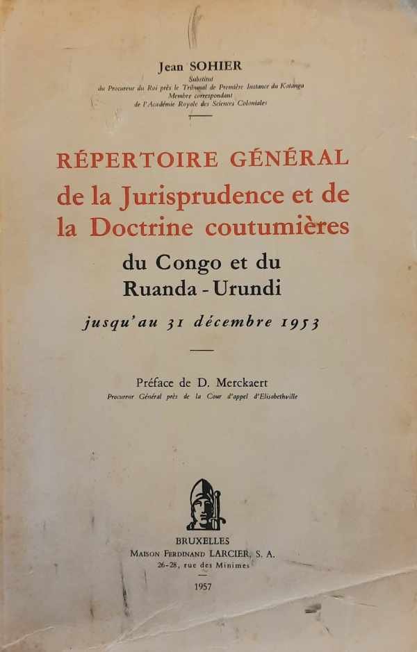 SOHIER Jean - Répertoire général de la Jurisprudence et de la Doctrine coutumières du Congo et du Ruanda-Urundi jusqu'au 31 décembre 1953