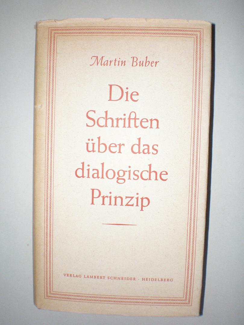 Buber, Martin - Die Schriften uber das dialogische Prinzip