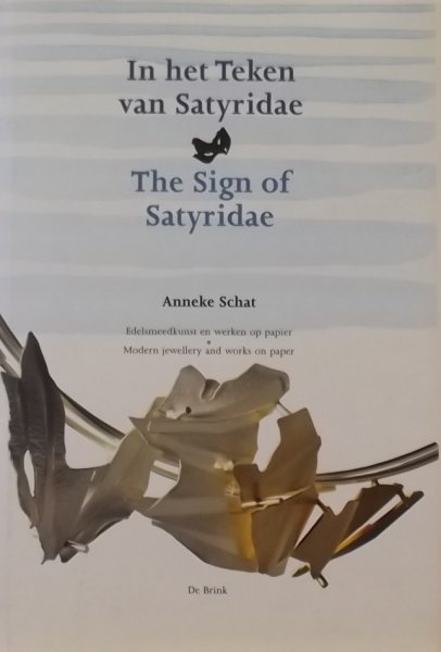 Schat, Anneke. / Hoijtink, Mirjam. - In het teken van Satyridae. The Sign of Satyridae.