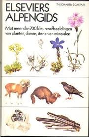 Schauer, Th., S. Caspari - Elseviers alpengids. Met meer dan 700 kleurenafbeeldingen van planten, dieren, stenen en mineralen