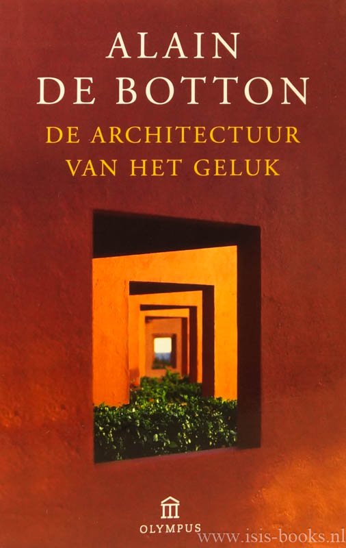 BOTTON, A. DE - De architectuur van het geluk. Vertaling Jelle Noorman.