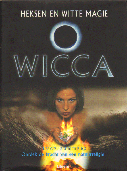 Summers, Lucy - Wicca, Heksen en Witte Magie, (Ontdek de kracht van een natuurreligie), 128 pag. hardcover, gave staat