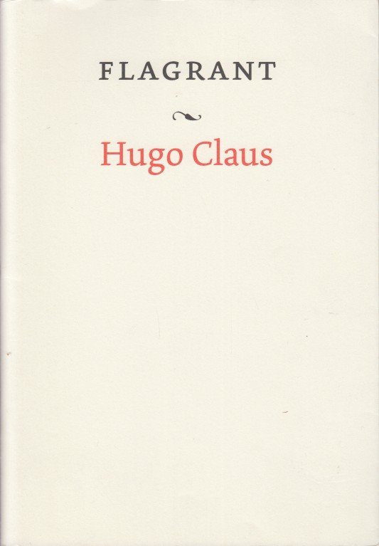 Claus, Hugo - Flagrant.