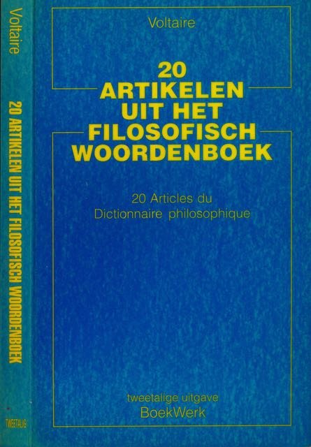 Voltaire. - 20 Artikelen uit het filosofisch Woordenboek: 20 articles du dictionnaire philosophique.
