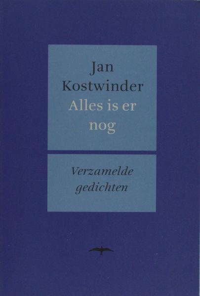 Kostwinder, Jan. - Alles is er nog. Verzamelde gedichten.
