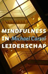 CARROLL, M. - Mindfulness in leiderschap