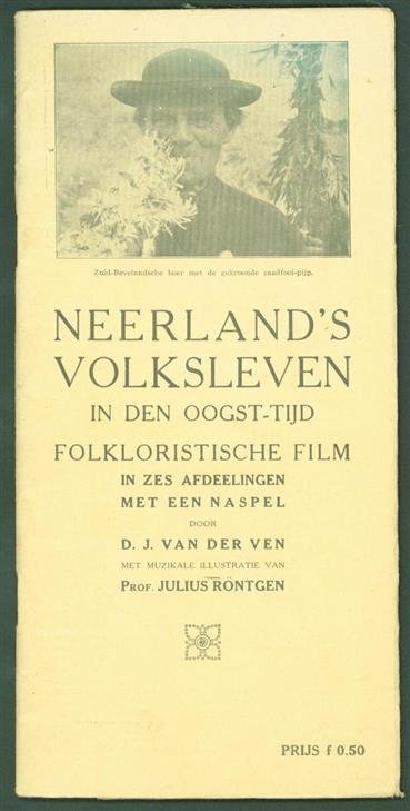 Ven, D.J. van der (Dirk Jan), 1891-1973. - Neerland's volksleven in den oogst-tijd : folkloristische film in zes afdeelingen met een naspel