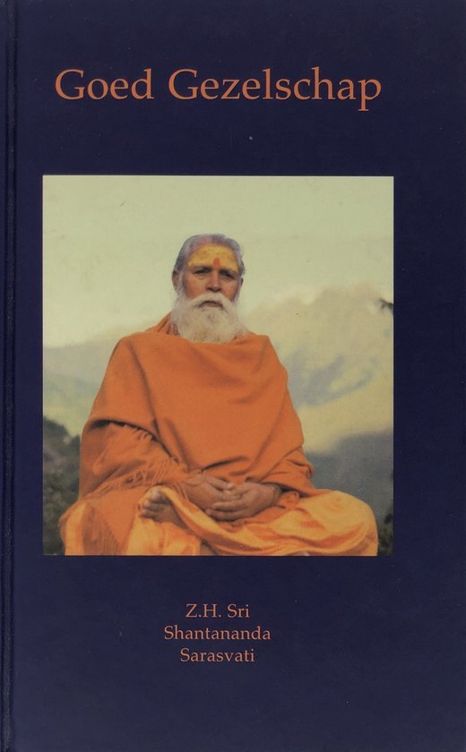 Shantananda Sarasvati, S. - Goed gezelschap / druk 1