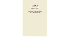 Wijngaarden, Marjolein van - European brewery convention. Proceedings of the 26th congress, Maastricht 1997