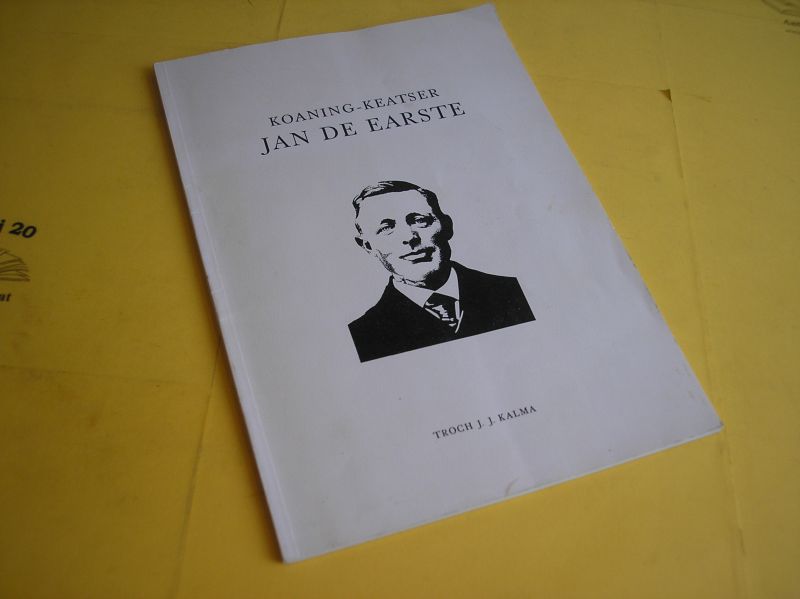 Kalma, J.J. - Koaning-keatser Jan de Earste.